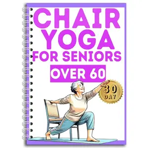 30-Day Senior Chair Yoga Workbook, Low-Impact Gentle Fitness Planner for Adults over 60, Easy-To-Use Exercise Guide for Seniors