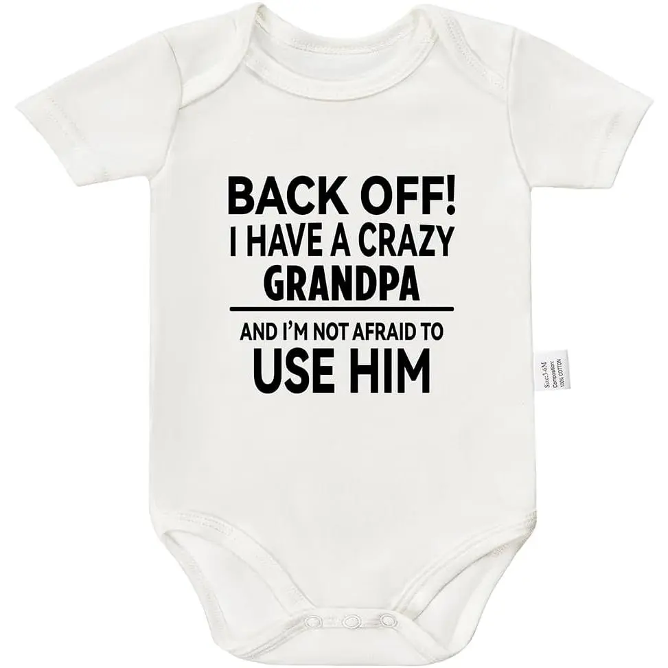 I Have a Crazy Grandpa and I'm Not Afraid to Use Him Funny Baby Clothes Cute Boys Girls Infant Outfits Bodysuit