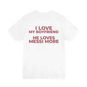 I Love My Boyfriend He Loves More Shirt, Funny Girlfriend Tee, Soccer Fan Gift, Football Lover T-Shirt, Cute Couple Graphic Tee