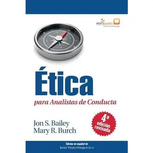 Ética para Analistas de Conducta, Cuarta Edición Revisada -- Jon S. Bailey, Paperback