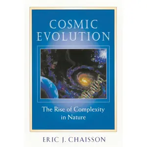 USED-Cosmic Evolution: The Rise of Complexity in Nature by Chaisson, Eric J. (Paperback)