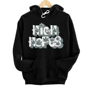 High Hopes Weed Hoodie, Sweatshirt, T-Shirt