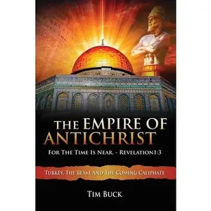 USED Book - The Empire of Antichrist: For the Time is Near by Buck, Tim (Paperback) - english