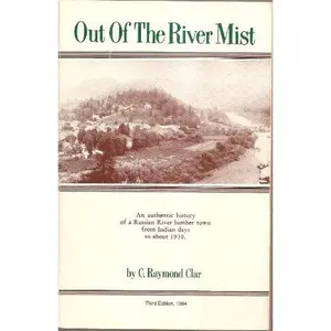 USED-Out of the River Mist: A Guerneville Area History by C. Raymond Clar (Paperback)