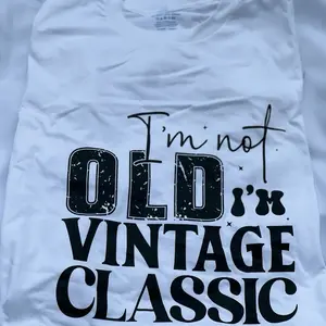 Phrase Tee Shirts - I'm Not Old I'm Vintage Classic White T-Shirt with Text Design