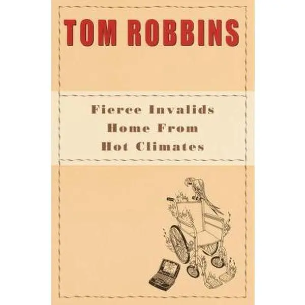 USED Book - Fierce Invalids Home from Hot Climates by Tom Robbins (Hardcover) - english