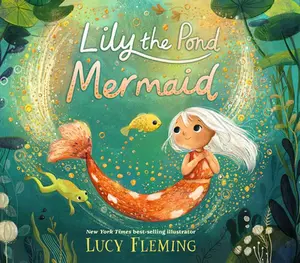 Lily the Pond Mermaid -- Lucy Fleming, Hardcover