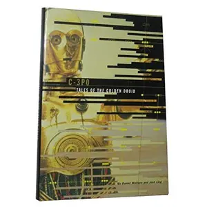 USED-C-3PO: Tales of The Golden Droid [Star Wars] by Daniel Wallace (Hardcover)