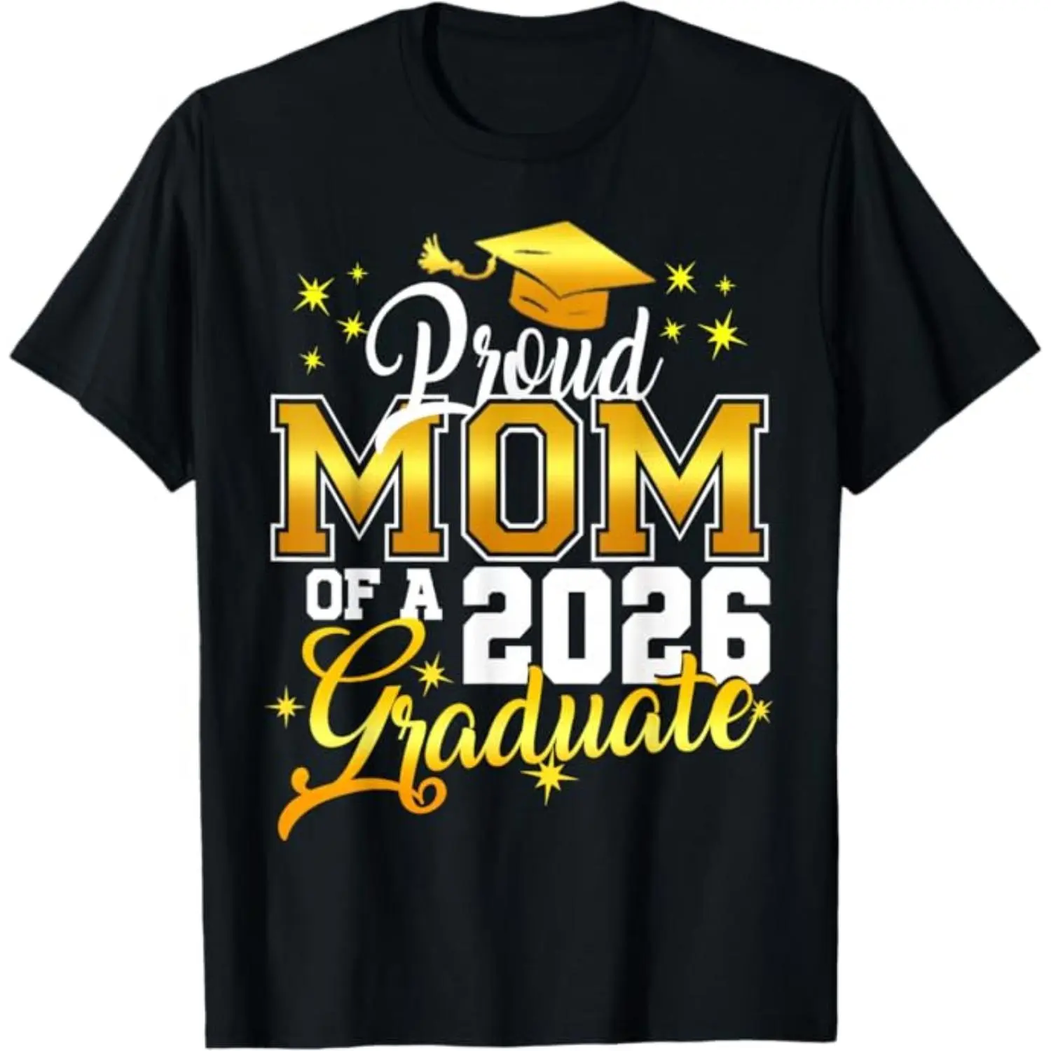 Celebrate Your Achievements With Proud Mom Of A 2026 Graduate T Shirt
