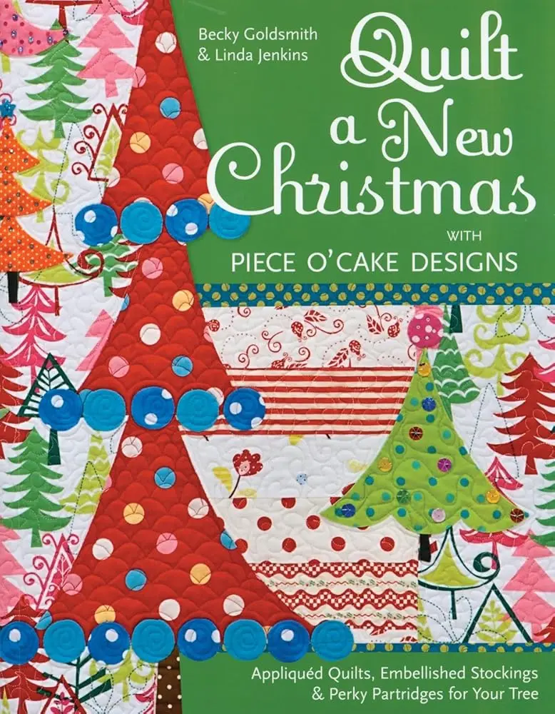 Crafts & DIY Christmas Quilt Book by Piece O'Cake Designs - Appliqued Quilt Sets, Embellished Stockings, Perky Partridge Tree Ornaments, Quilt Set