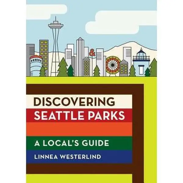 USED-Discovering Seattle Parks: A Local's Guide by Westerlind, Linnea (Paperback)