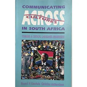 USED-Communicating Across Cultures in South Africa: Toward a Critical Language Awareness by Russell Kaschula (Paperback)