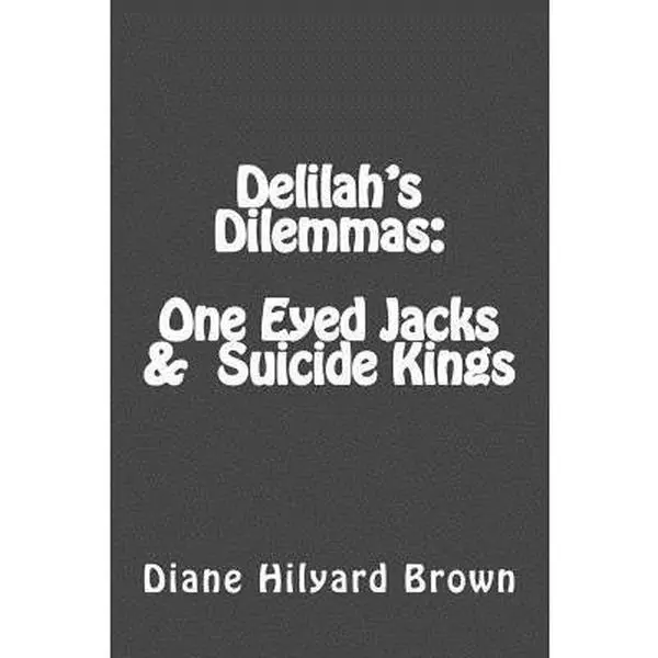 USED-Delilah's Dilemmas One Eyed Jacks & Suicide Kings by Brown, Diane Hilyard (Paperback)