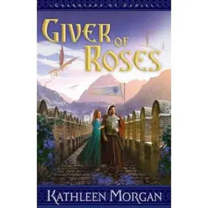 USED-Giver of Roses (Guardians of Gadiel, Book 1) by Kathleen Morgan (Paperback)