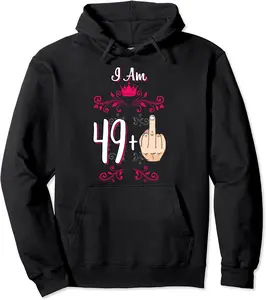 I Am 49 Plus Middle Finger 50th Birthday 50 Years Old Queen Pullover Hoodie - Willianam Shop 22B08539D2J3