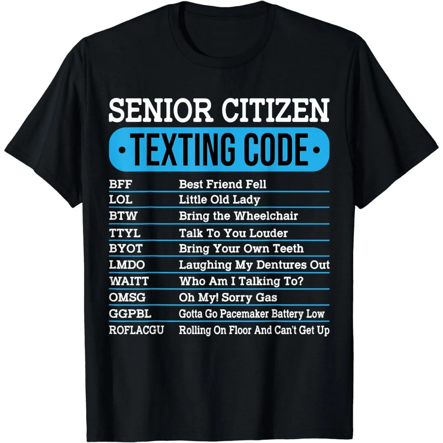 Senior Citizen Texting Code Funny Old People Gift Idea T-Shirt Casual Crewneck Fabric Menswear