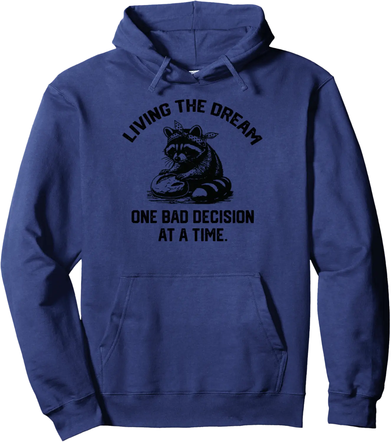 living the dream one bad decision at a time Baker racoon Pullover Hoodie - Nafeesaami Shop 94B0FFGV7M6W