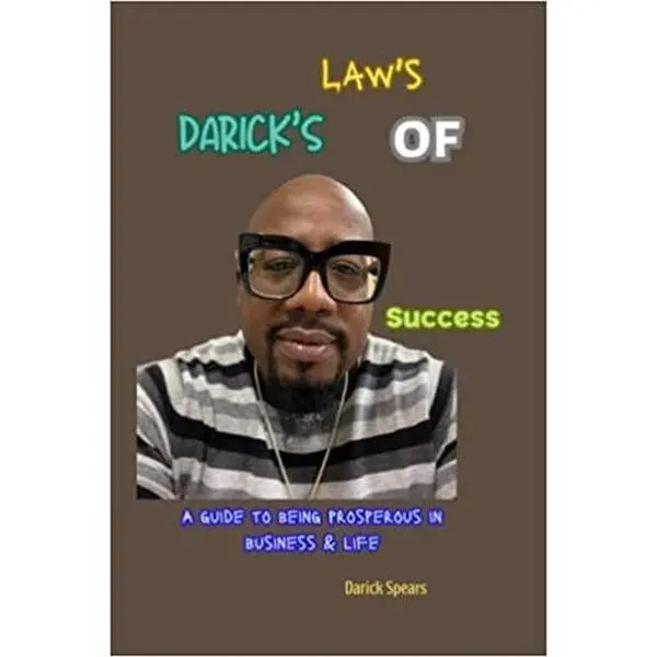 Darick's Laws of Success: A Guide to Being Prosperous in Business and Life