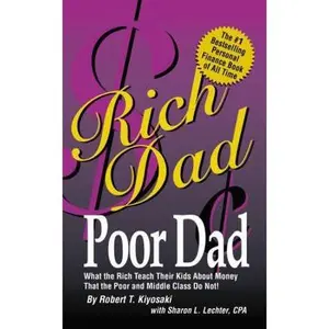USED-Rich Dad Poor Dad: What the Rich Teach Their Kids About Money-That the Poor and the Middle Class Do Not! by Robert T. Kiyosaki (Unknown)