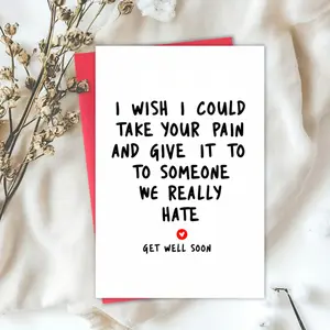 1 card with envelope, wishing a speedy recovery. White card with red envelope, black text and heart pattern. Hoping I can transfer your pain to someone we really hate. Message for sick friends or family. Suitable for Thanksgiving, weddings, birthdays, and