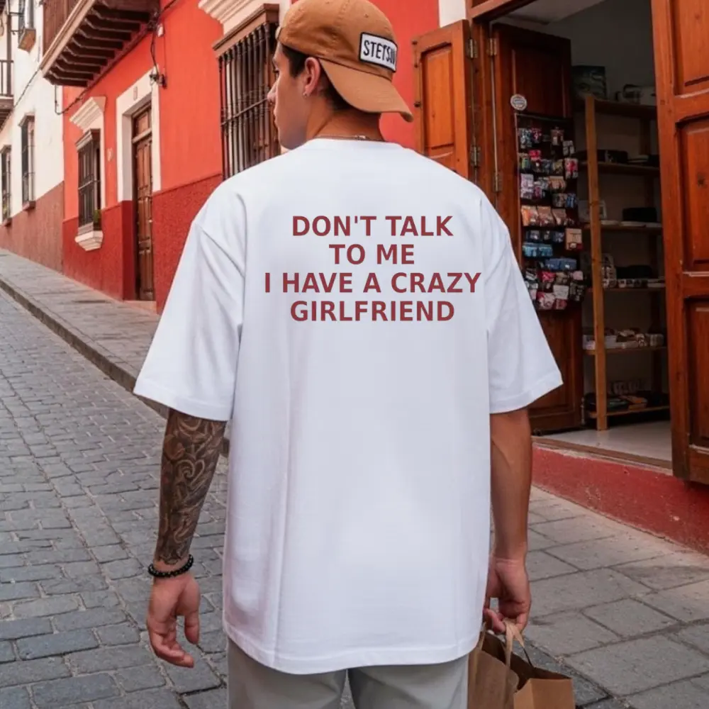 Don’t Talk To Me I Have A Crazy Girlfriend Shirt, Funny Relationship Couple Gift Tee, Gift For Him, Boyfriend Shirt, Casual Short-sleeves Top