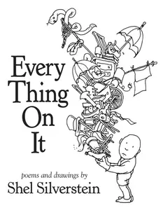 Every Thing On It by Shel Silverstein||Shel Silverstein [Hardback Book]