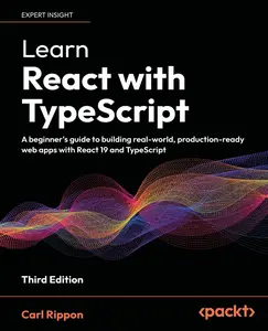 USED-Learn React with TypeScript - Third Edition: A beginner's guide to building real-world, production-ready web apps with React 19 and TypeScript by Rippon, Carl (Paperback)