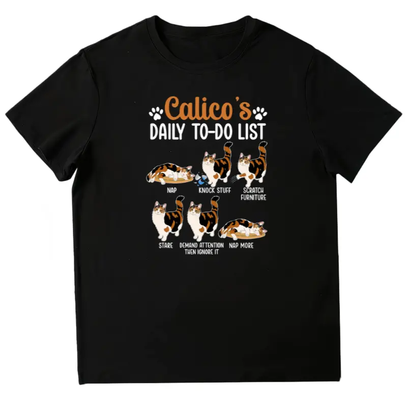 Calico'S Daily To-Do List Calico Cat Owner Calico Cat Lover T-Shirt Fabric Menswear