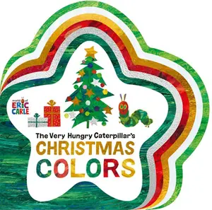 The Very Hungry Caterpillar's Christmas Colors -- Eric Carle - Board Book