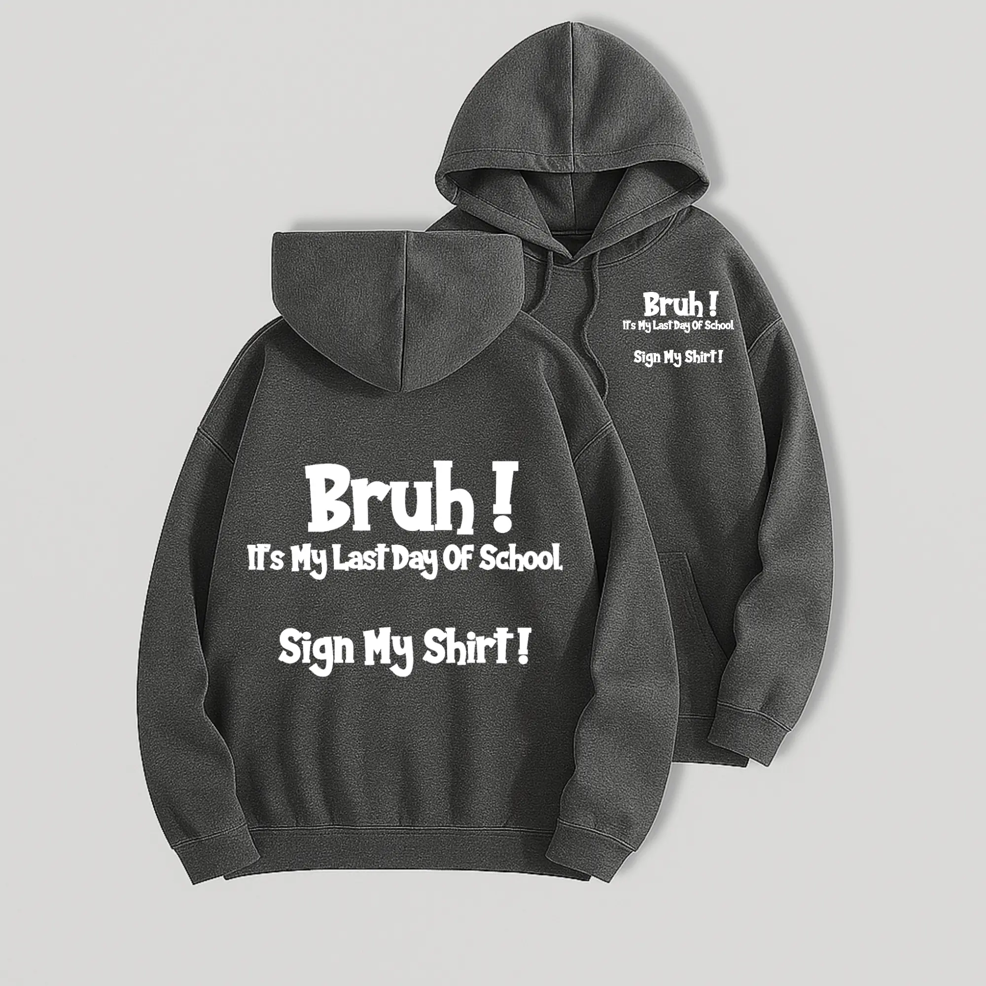 "Bruh It's My Last Day Of School Sign My Shirt" Hoodie | Funny Dark Heather Grey Graphic Sweatshirt, Senior Graduation Pullover