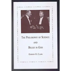 USED Book - The Philosophy of Science and Belief in God by Gordon H. Clark (Paperback) - english
