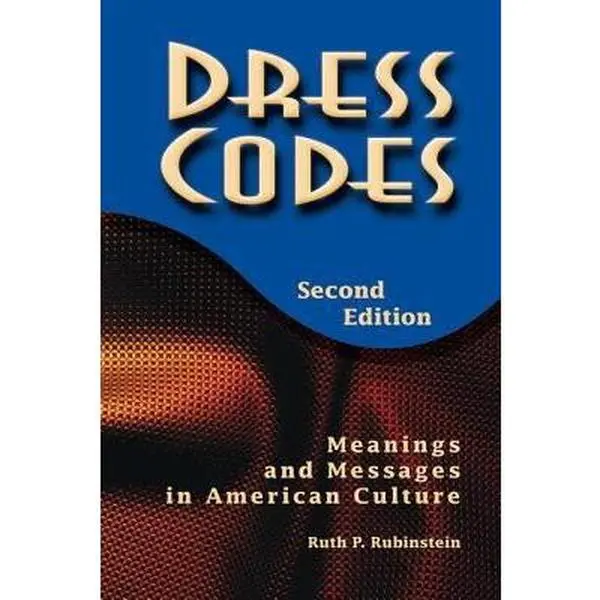 USED-Dress Codes: Meanings And Messages In American Culture by Rubinstein, Ruth (Paperback)