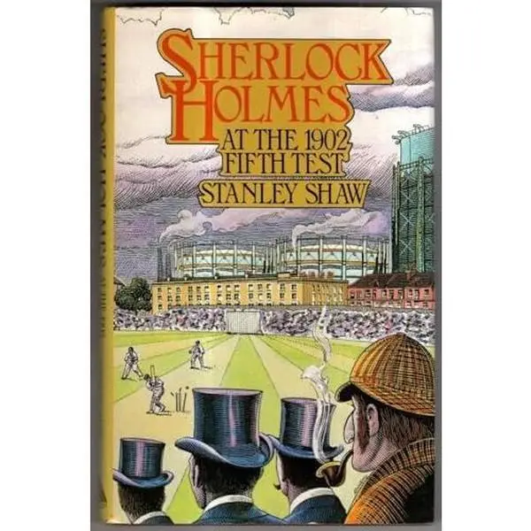 USED-Sherlock Holmes at the 1902 Fifth Test by Stanley Shaw (Hardcover)