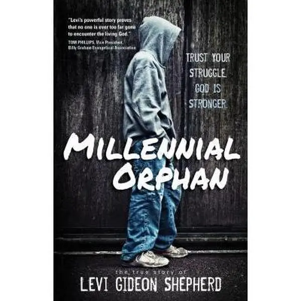 USED-Millennial Orphan: Trust Your Struggle. God Is Stronger. by Shepherd, Levi Gideon (Paperback)