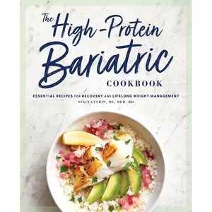 The High-Protein Bariatric Cookbook: Essential Recipes for Recovery and Lifelong Weight Management Paperback – September 15, 2020