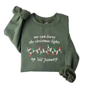 We Can Leave The Christmas Lights Up 'Til January Sweatshirt, Christmas Gifts, Womens Christmas Shirt, Xmas Tee, Christmas Lights Sweater