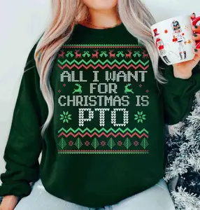 All I Want Xmas PTO Ugly Christmas Sweater, Funny Office Christmas PTO Sweatshirt, Work Christmas Party, Gift for Coworker, Work Gifts Exchange