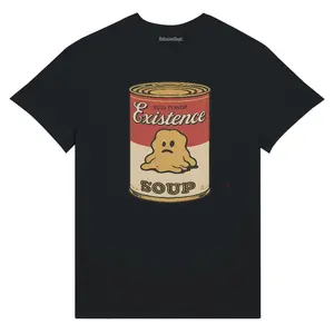 Existence Soup T-Shirt – Void Flavor Meme Tee – Absurd Pop Art Nihilist Shirt – Funny Existential Graphic by Delusion Dept. 5C