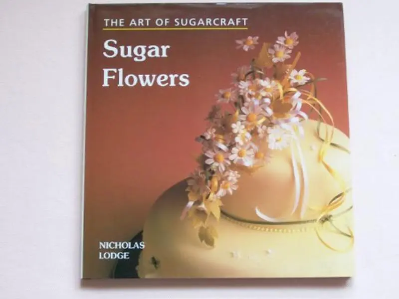USED Book - Sugar Flowers: The Art Of Sugarcraft by Nicholas Lodge (Paperback)