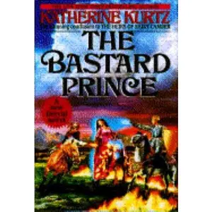 USED-Bastard Prince: Volume III of The Heirs of Saint Camber (The Heirs of Saint Camber, Vol 3) by Katherine Kurtz (Hardcover)