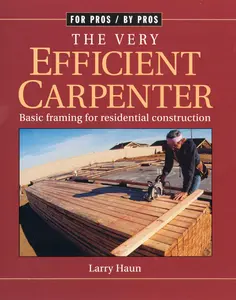 The Very Efficient Carpenter: Basic Framing for Residential Construction - Paperback