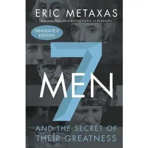 USED-Seven Men: And the Secret of Their Greatness by Metaxas, Eric (Hardcover)