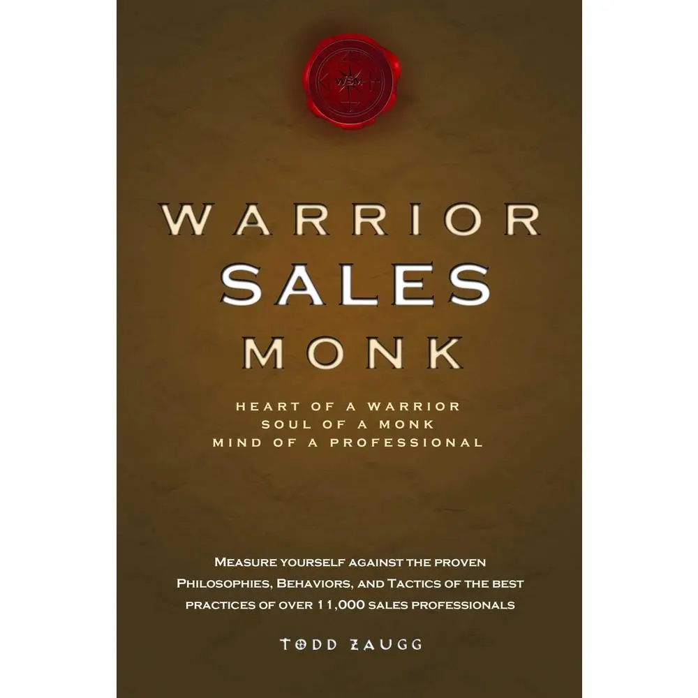 USED-Warrior Sales Monk: Heart of a Warrior, Soul of a Monk, Mind of a Professional by Zaugg, Todd (Paperback)