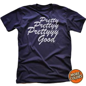 Pretty Pretty Pretty Good Graphic T-Shirt, Larry David Inspired Quote Tee, Funny Casual Cotton Top, Unisex T-Shirt, Menswear, Womenswear, Humor Gift Shirt, Curb Your Enthusiasm Fans