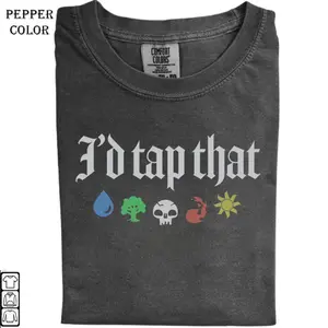 MTG I'd Tap That Shirt, Magic Gift Shirt, Fan Gifts Graphic Top, Cozy Winter Sweatshirt, Unisex Cotton Graphic Top T-Shirt, Unisex Cotton Crewneck Top for Daily Wear