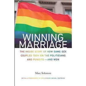 USED-Winning Marriage: The Inside Story of How Same-Sex Couples Took on the Politicians and Pundits--And Won by Solomon, Marc (Hardcover)
