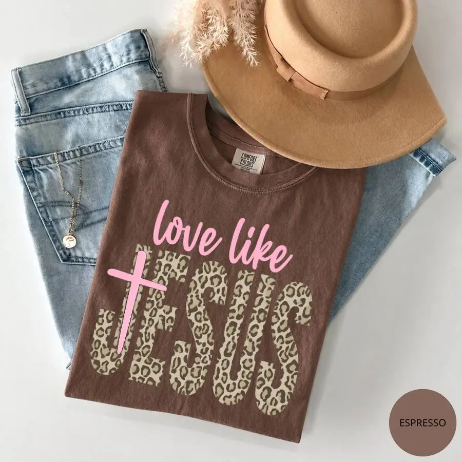 Comfort Colors Leopard Love Like Jesus Womens Christian T-Shirt WWJD Tee Jesus Tshirt Cheetah Preppy Faith-inspired Shirt Trendy