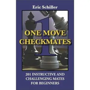 USED-One Move Checkmates: 201 Instructive and Challenging Mates for Beginners by Eric Schiller (Paperback)