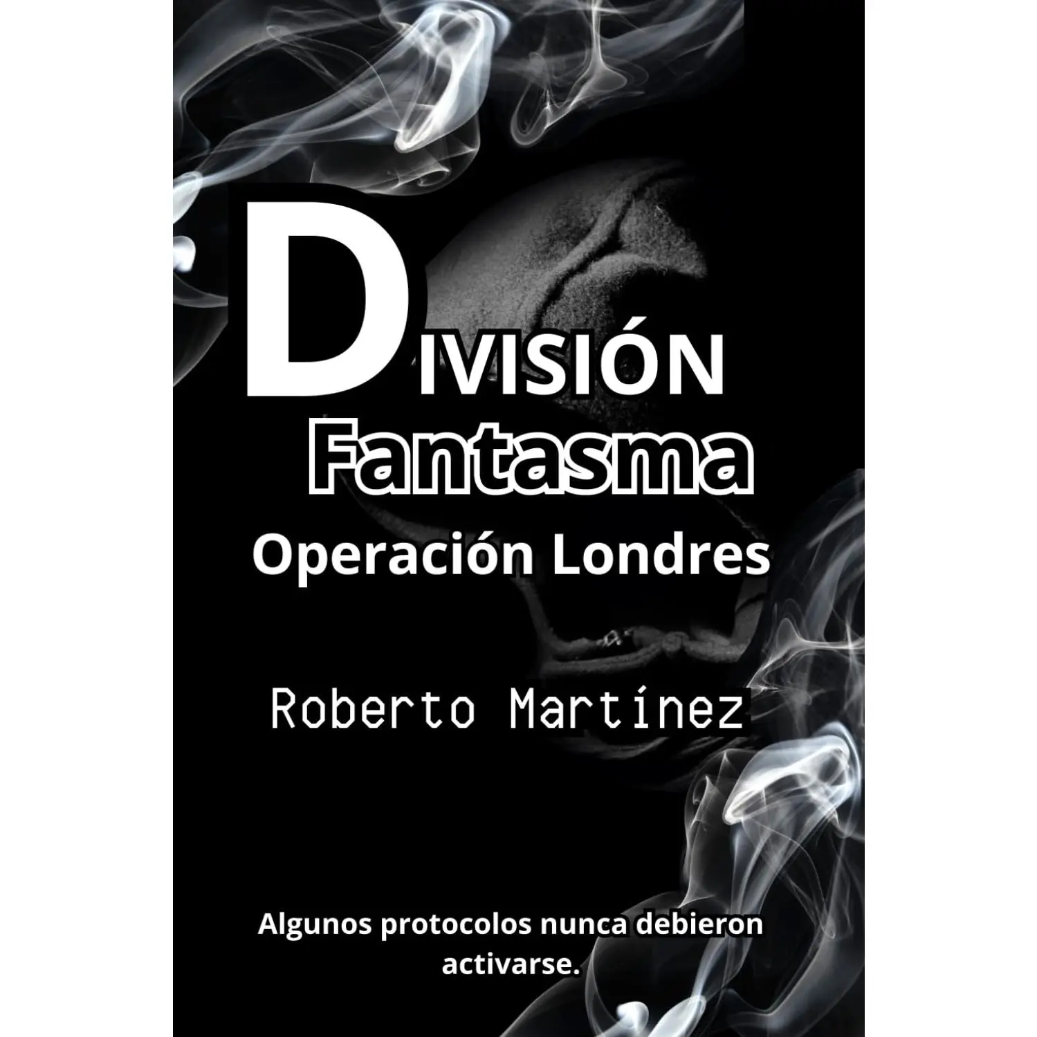 División Fantasma: Operación Londres (Phantom Division) (Spanish Edition) – Novela de Espionaje