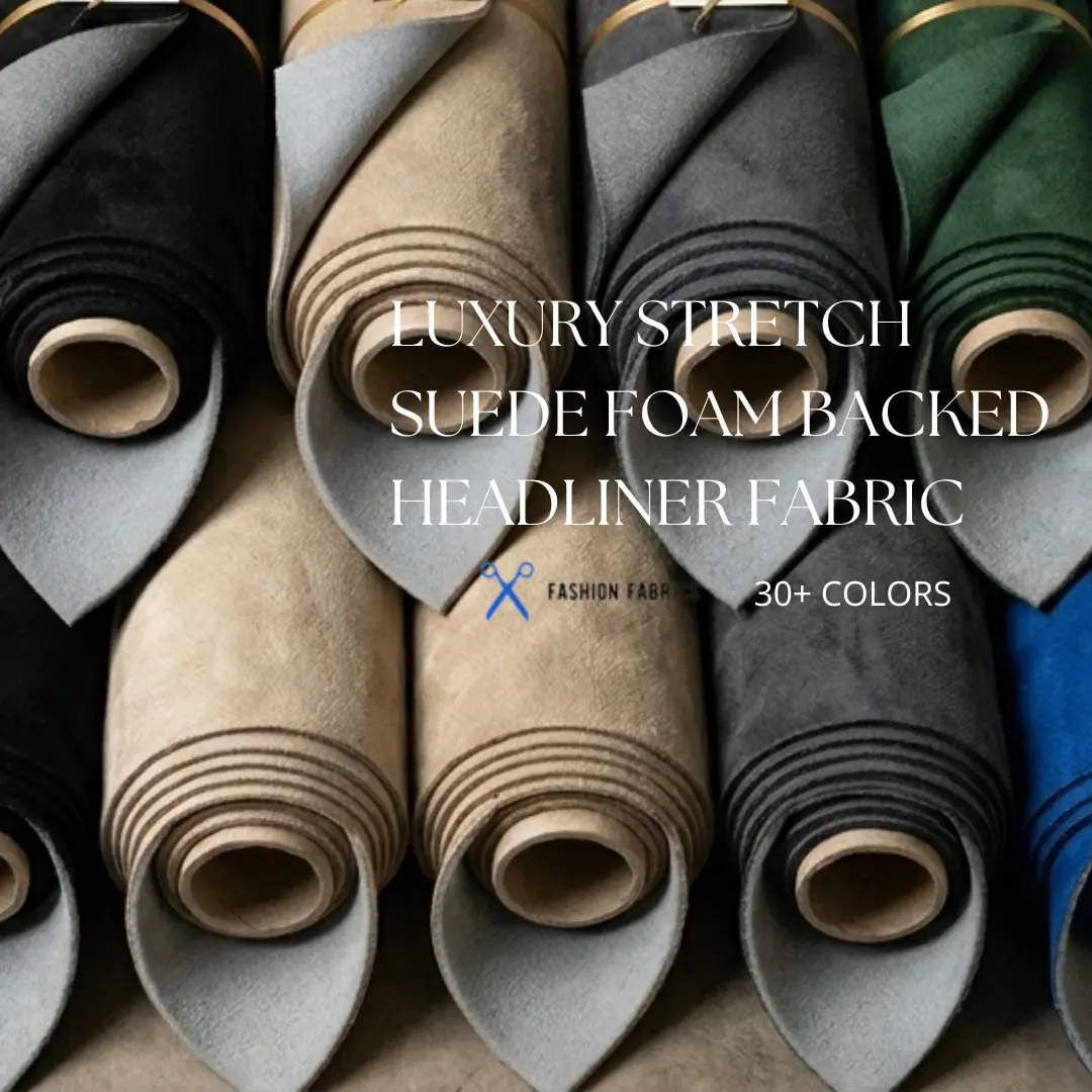Luxury Stretch Suede Foam Backed Headliner Fabric